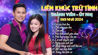 Liên Khúc Trữ Tình SONG CA️ Mới Nhất 2024🎶️🎶| Thành Viên & Út Nhị