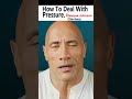 How To Deal With Pressure. #therock