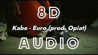 8D AUDIO Kabe - Euro (prod.Opiat) + TEKST