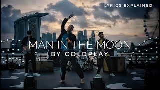 Coldplay 'Man in the Moon' | Lyrics Meaning and Explanation