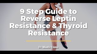 Leptin Resistance and Thyroid Resistance - 8 Steps to Reverse Both