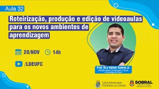 Roteirização, produção e edição de videoaulas para os novos ambientes de aprendizagem