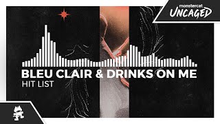 Bleu Clair \u0026 Drinks On Me - Hit List [Monstercat Release]