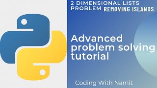 Python Problem Solving Tutorial | Advanced | 2D arrays | Removing Islands