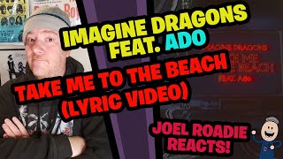 Imagine Dragons - Take Me To The Beach (feat. Ado) (Official Lyric Video) - Roadie Reacts