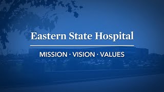 Eastern State Hospital - Mission, Vision and Values