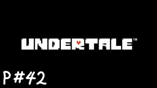 ディスらずにノー殺生でいく『Undertale』re.BIRTH＃42