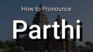 Parthi - Pronunciation and Meaning