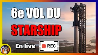 [LIVE] 6e Lancement du STARSHIP de SpaceX avec rattrapage par MECHAZILLA ! - Le Journal de l'Espace