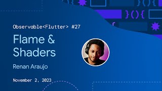 Observable Flutter #27: Flame + Shaders