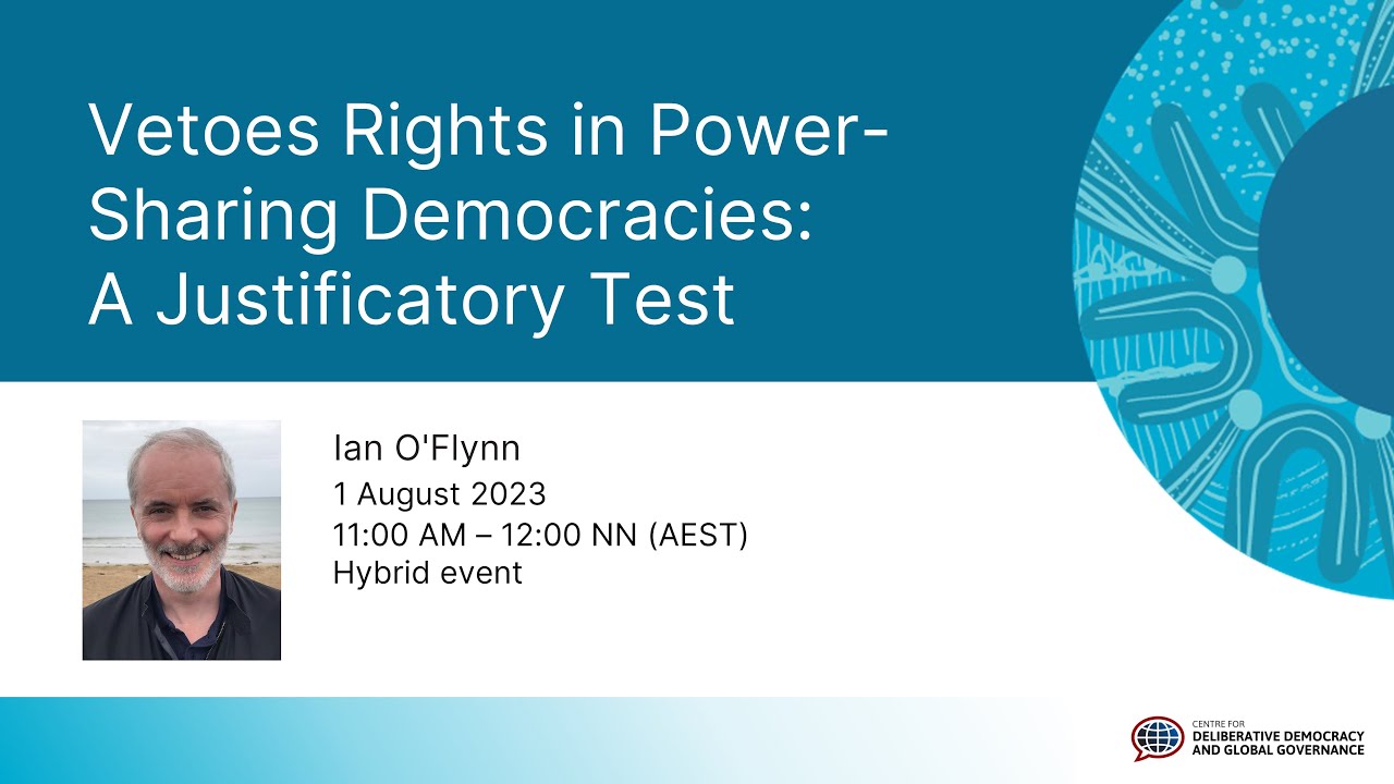 Vetoes Rights In Power-Sharing Democracies, Ian O’Flynn, 1 August 2023 ...