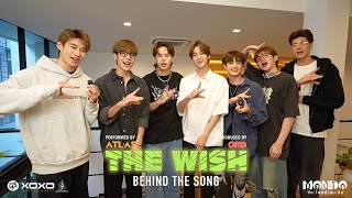 [ Behind The Song ]  The Wish 'ถ้าฉันมีพรหนึ่งประการ' [ATLAS] PROD.OMD