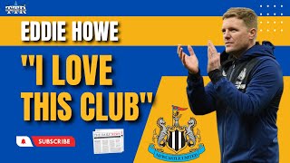 EDDIE HOWE: "I LOVE THIS CLUB" | NUFC DAILY NEWS