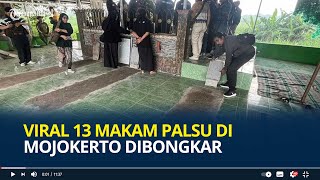 Dibangun Berdasarkan Mimpi, Viral 13 Makam Palsu di Mojokerto Dibongkar,  Tak Jelas Sosoknya