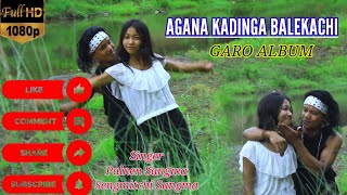 Agana  kadinga balekachi  Singer Palnen \u0026 Sengmitchi Garo Album