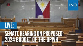 LIVE: Senate hearing on proposed 2024 budget of the Department of Public Works and Highways