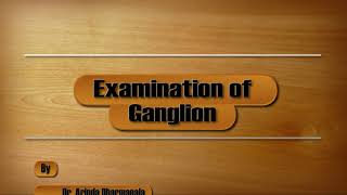 Examination of Ganglion - Dr. Arinda Dharmapala