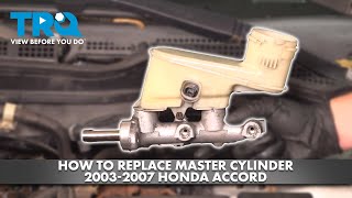 How to Replace Master Cylinder 2003-2007 Honda Accord