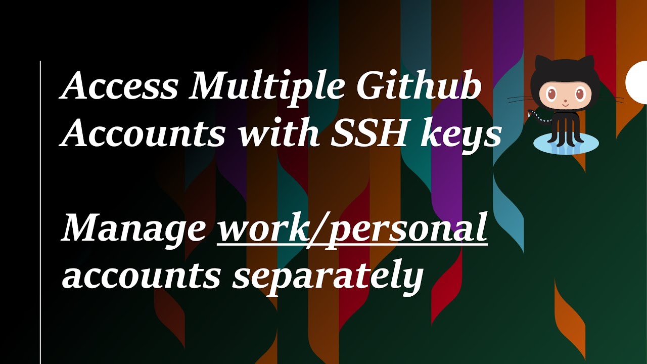 Manage Multiple Github Accounts With SSH Keys - YouTube