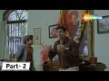 ये क्या तूने ???मैंने क्या किया भाऊ आपने !!! | Movie Khatta Meetha | Movie In Parts - 2