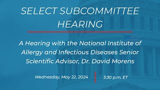 A Hearing with the NIAID Senior Scientific Advisor, Dr. David Morens