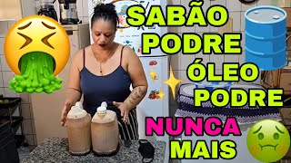 🤮 SABÃO PODRE ÓLEO 🛢️ PODRE NUNCA MAIS ✨