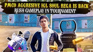 PMCO Aggressive IGL @SOUL Regaltos is back | Rush Gameplay in Tournament | Team SOUL
