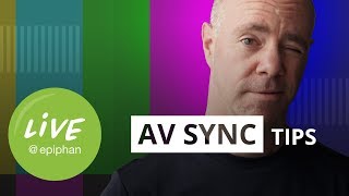 AV Sync Tips