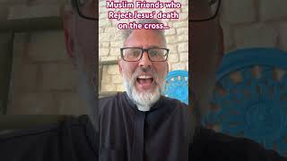 ☪️ ☪️Muslim friends who reject the cross ✝️ and death of Jesus, please watch this‼️‼️ #Islam #quran