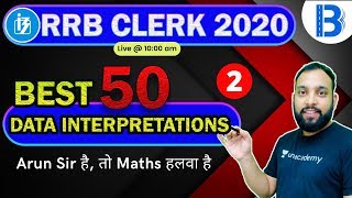 10:00 AM - IBPS RRB Clerk 2020 | Maths by Arun Sir | Best 50 Data Interpretations (Part 2)