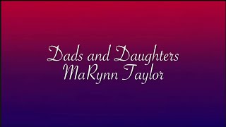 Dads and Daughters by MaRynn Taylor Lyrics