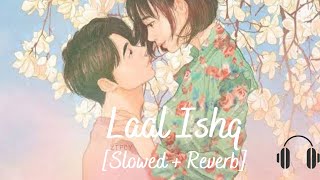 Laal Ishq-Slowed+Reverb | Arijit Singh | Goliyoin Ki Rasleela Ram-Leele (hd)