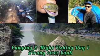 DAY 1 - CAMPING | FISHING - DAY \u0026 NIGHT @Irang_river #tamenglong