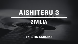 Aishiteru 3 - Zivilia (Akustik Karaoke)