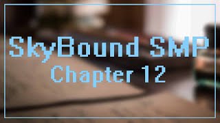 SkyBound SMP • Chapter 12 • A Nighttime Errant