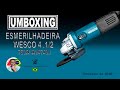 UMBOXING ESMERILHADEIRA WESCO 4 12 750W Ws4740u