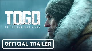 Togo - Official Trailer (2019) Willem Dafoe