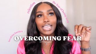 how to OVERCOME THE FEAR OF BEING SEEN | my story + rejection + your FEAR IS HOLDING YOU BACK