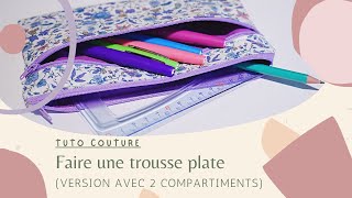 Faire une trousse plate avec 2 compartiments