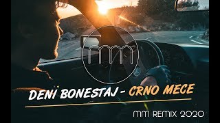 DENI BONESTAJ - CRNO MECE (MM REMIX 2020)