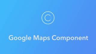 Ionic Creator Tutorials // Google Maps Component