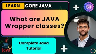 Wrapper Classes in Java with Examples | Lecture 53 | Java Course | Smart Java Developer