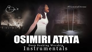 Time Alone With God - OSIMIRI ATATA | The Fountain | Victoria Orenze | Deep Worship Instrumentals