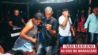 IVAN MARIANO #AOVIVO NO MANDACARÚ #PISEIRO NO INTERIOR