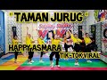 TAMAN JURUG / HAPPY ASMARA / TIK TOK VIRAL /SENAM KREASI / MD STUDIO