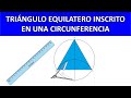 Triángulo equilátero inscrito en una circunferencia | Fantastico Sencillo | Matematicas Quidimat