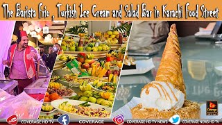 The Barista Frio , Turkish Ice Cream and Salad Bar in Karachi Food Street , Special Report, 2022..
