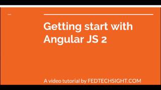 Angular JS 2 tutorial for beginners: Quick start with angular js 2 in 20 minutes