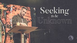 Seeking to be Unknown // Brian Guerin // Sunday Service