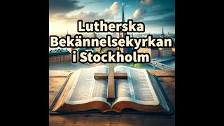 Direktsänd Gudstjänst från LBK i Stockholm med Peter Öman, 12/1 -25, kl 11:00